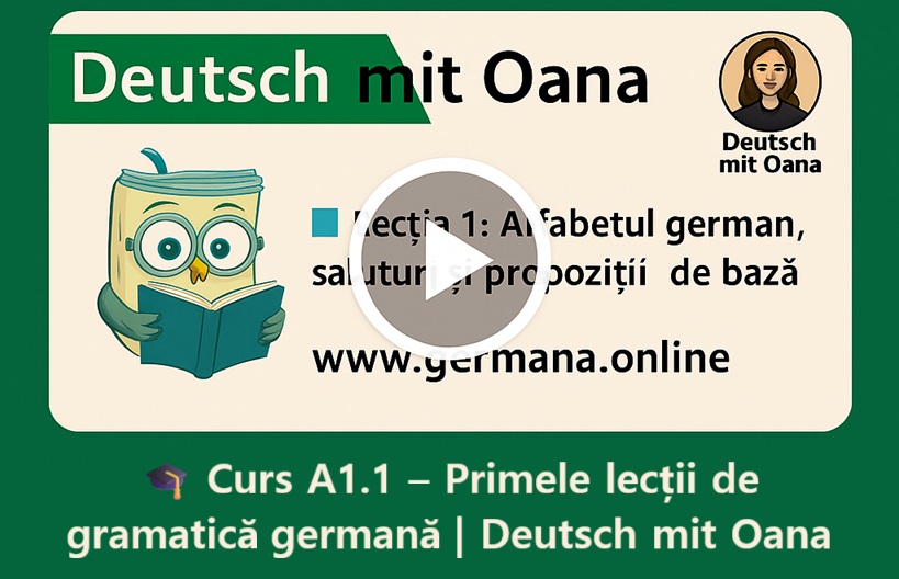 Curs A1.1 – Primele lecții de gramatică germană (Deutsch mit Oana)